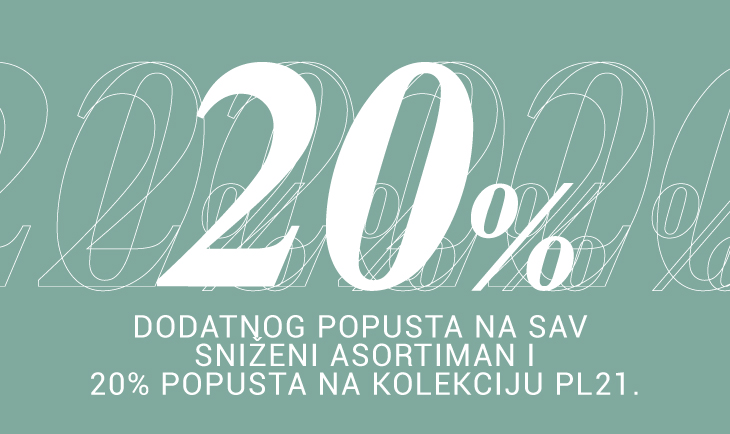 20% popusta na sav sniženi asortiman i kolekciju proleće/leto 2021.